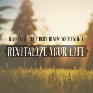 Revitalize your life